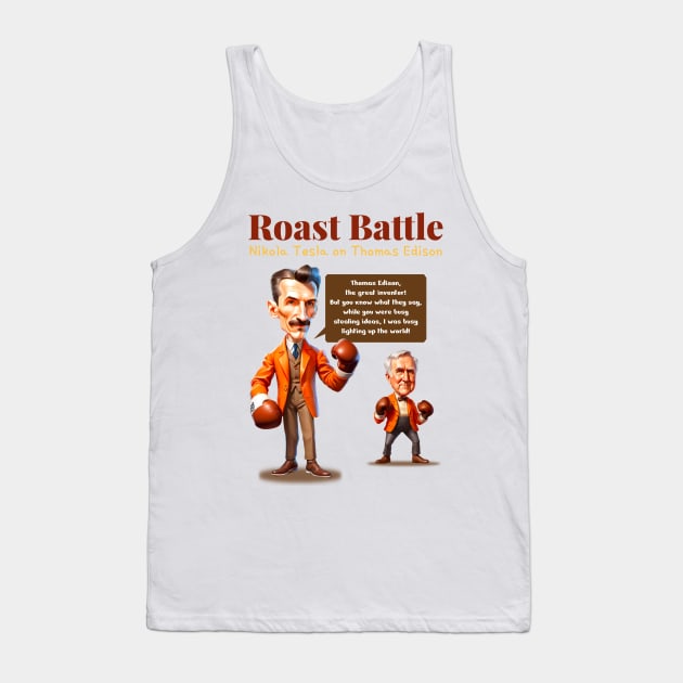 Roast Battle Tesla on Edison Tank Top by BAJAJU